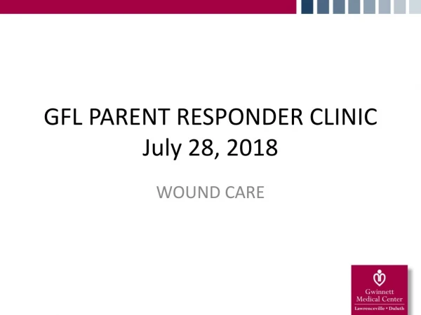 GFL PARENT RESPONDER CLINIC July 28, 2018