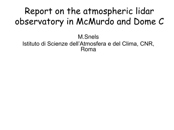 Report on the atmospheric lidar observatory in McMurdo and Dome C