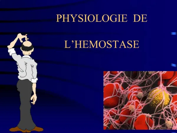 PHYSIOLOGIE DE L HEMOSTASE