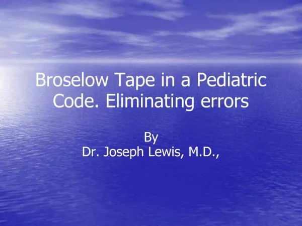 Broselow Tape in a Pediatric Code. Eliminating errors