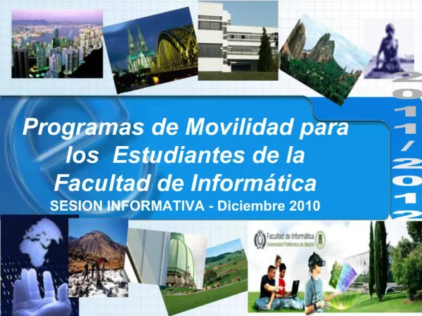 Programas de Movilidad para los Estudiantes de la Facultad de Inform tica SESION INFORMATIVA - Diciembre 2010