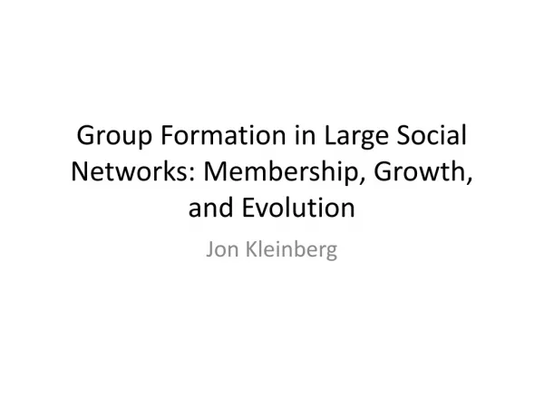 Group Formation in Large Social Networks: Membership, Growth, and Evolution