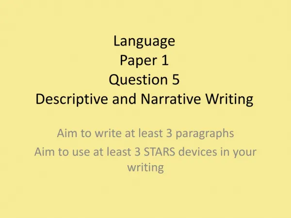 Language Paper 1 Question 5 Descriptive and Narrative Writing