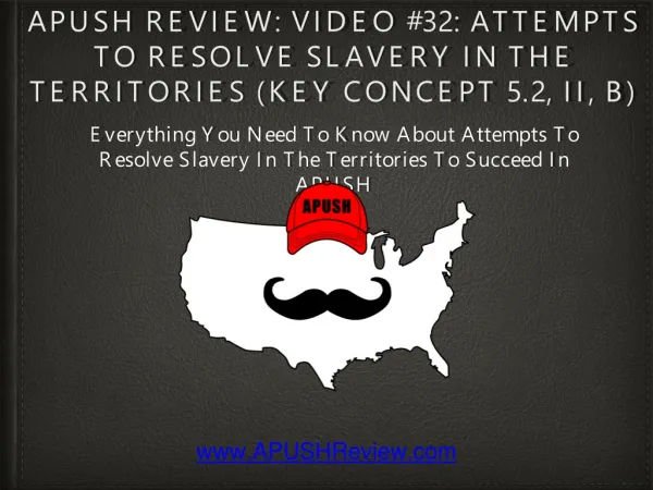APUSH Review: Video #32: Attempts To Resolve Slavery In The Territories (Key Concept 5.2, II, B)