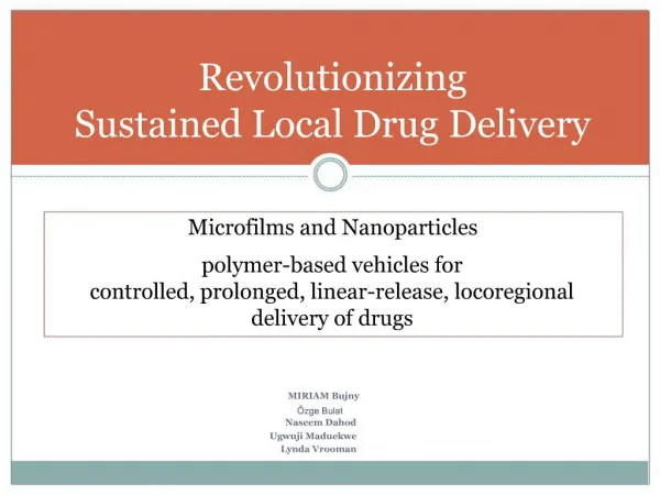 Revolutionizing Sustained Local Drug Delivery
