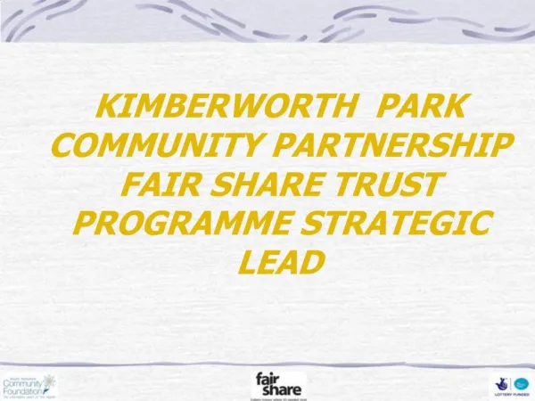 KIMBERWORTH PARK COMMUNITY PARTNERSHIP FAIR SHARE TRUST PROGRAMME STRATEGIC LEAD
