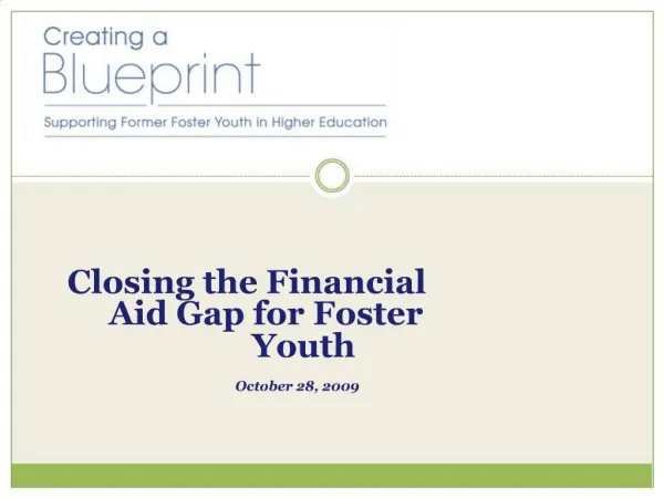 Closing the Financial Aid Gap for Foster Youth October 28, 2009