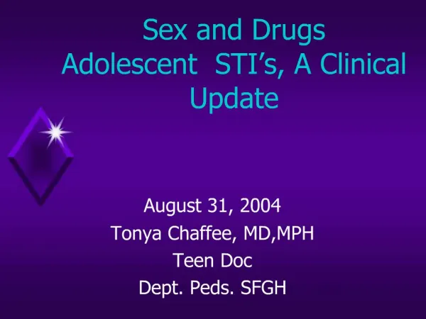 Sex and Drugs Adolescent STI s, A Clinical Update