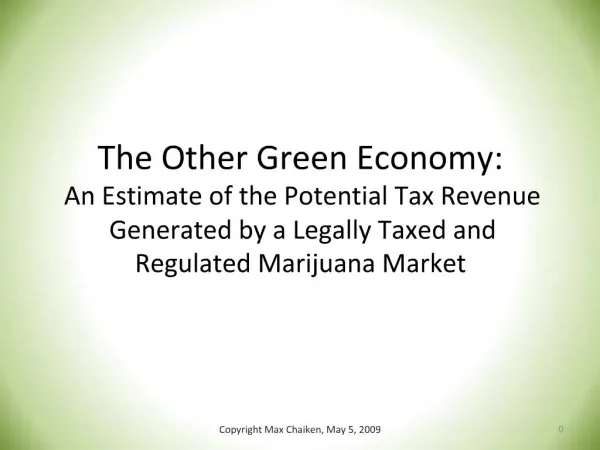 The Other Green Economy: An Estimate of the Potential Tax Revenue Generated by a Legally Taxed and Regulated Marijuana