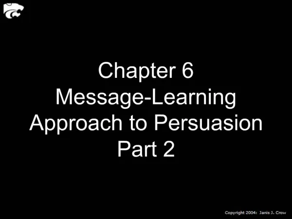 Chapter 6 Message-Learning Approach to Persuasion Part 2