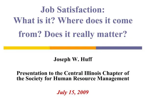Job Satisfaction: What is it Where does it come from Does it really matter
