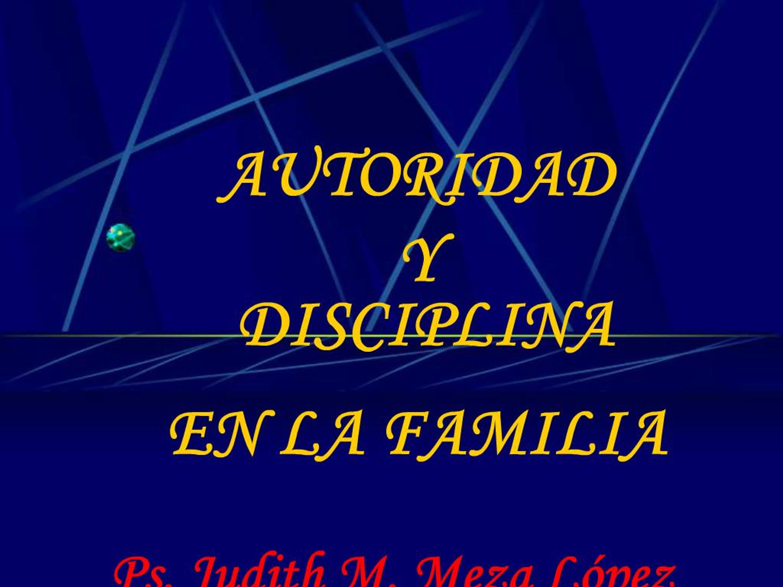 PPT - AUTORIDAD Y DISCIPLINA EN LA FAMILIA PowerPoint Presentation ...