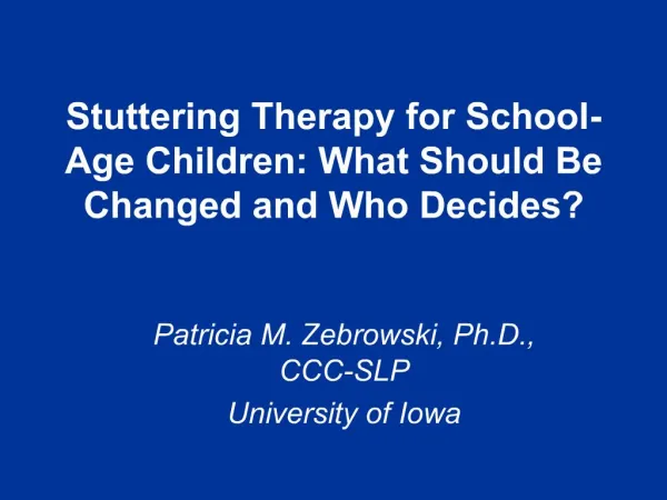 Stuttering Therapy for School-Age Children: What Should Be Changed and Who Decides