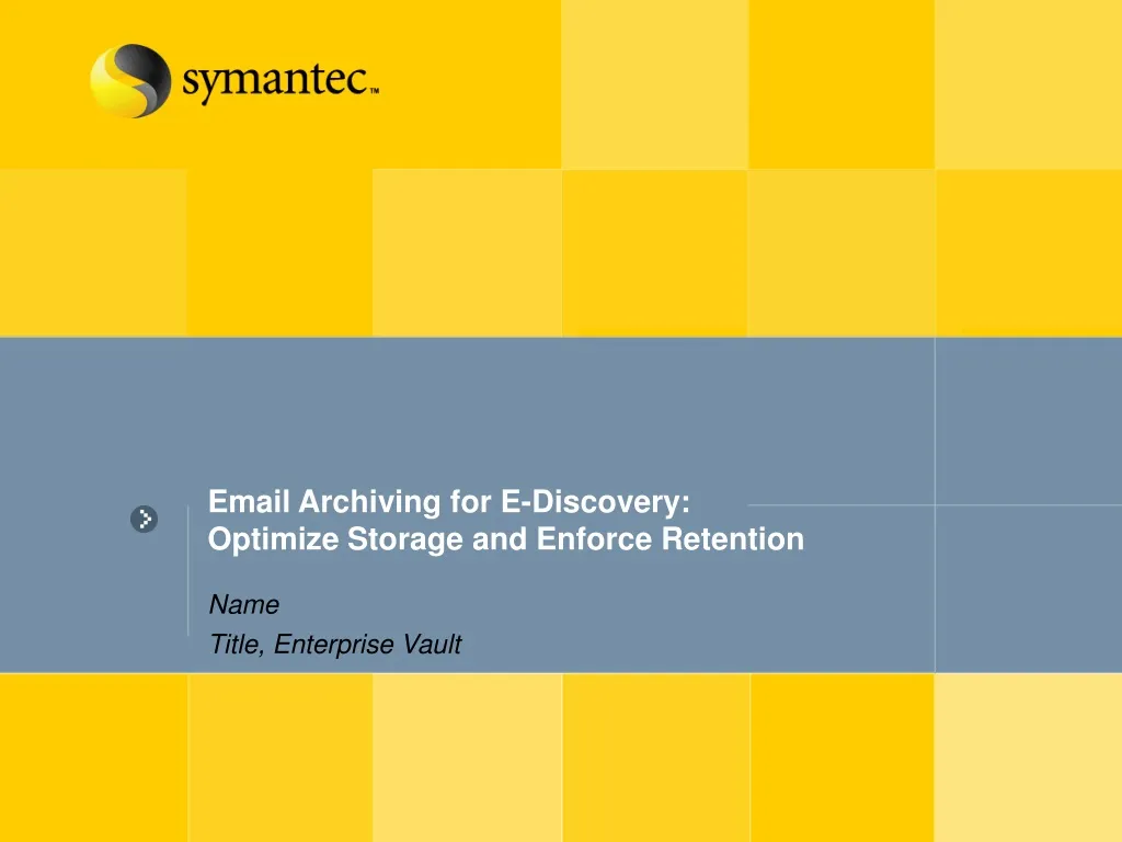 email archiving for e discovery optimize storage and enforce retention