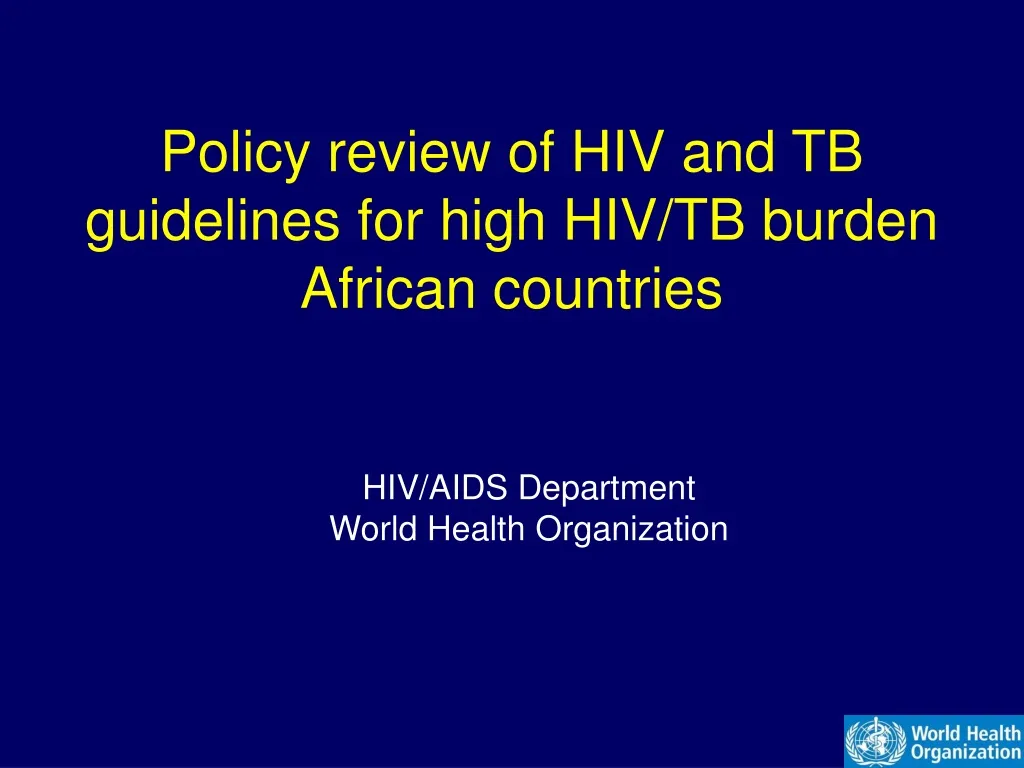 policy review of hiv and tb guidelines for high