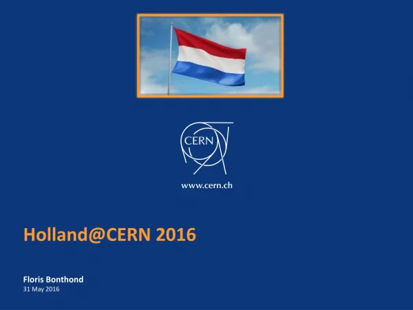 Holland@CERN 2016 Floris Bonthond 31 May 2016