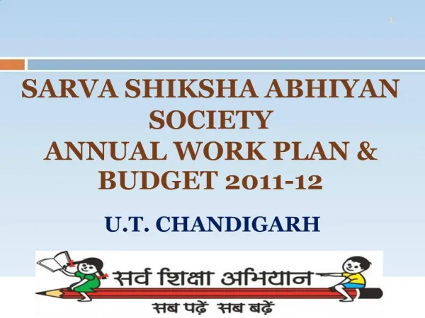 SARVA SHIKSHA ABHIYAN SOCIETY ANNUAL WORK PLAN BUDGET 2011-12