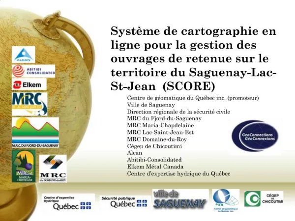 Syst me de cartographie en ligne pour la gestion des ouvrages de retenue sur le territoire du Saguenay-Lac-St-Jean SCOR