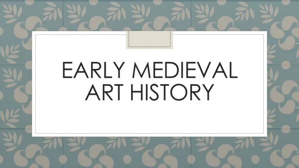 Early Medieval art History