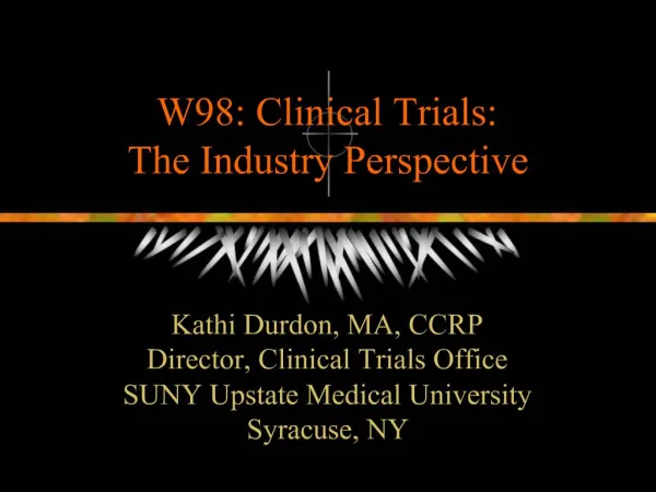 W98: Clinical Trials: The Industry Perspective