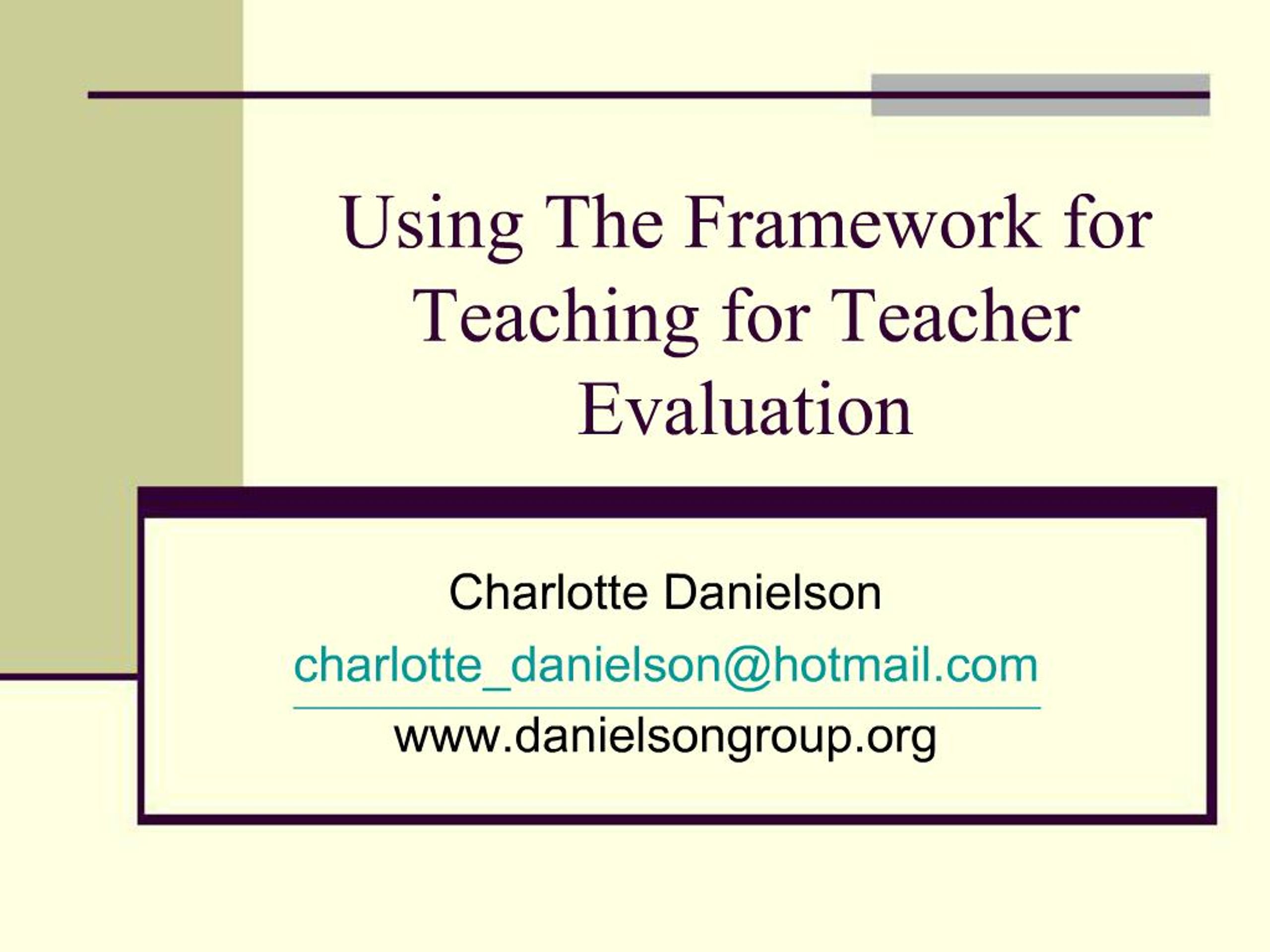 PPT - Using The Framework for Teaching for Teacher Evaluation ...