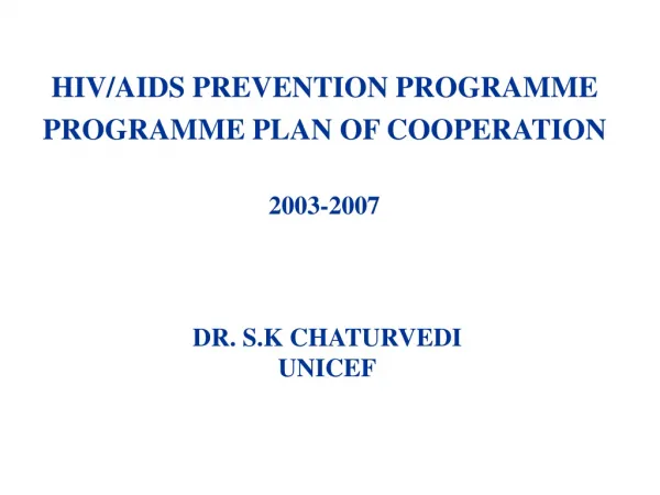 DR. S.K CHATURVEDI UNICEF