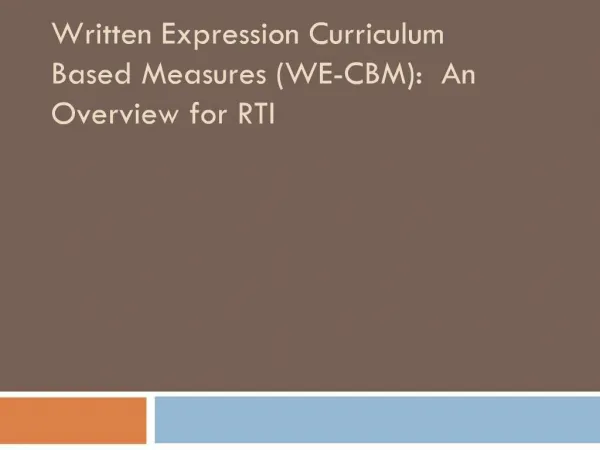 Written Expression Curriculum Based Measures WE-CBM: An Overview for RTI