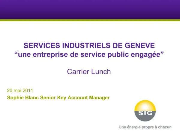SERVICES INDUSTRIELS DE GENEVE une entreprise de service public engag e Carrier Lunch