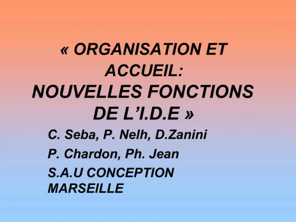 ORGANISATION ET ACCUEIL: NOUVELLES FONCTIONS DE L I.D.E