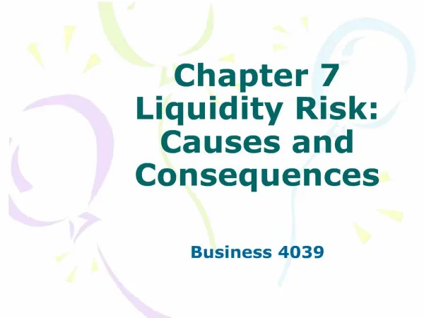 Chapter 7 Liquidity Risk: Causes and Consequences