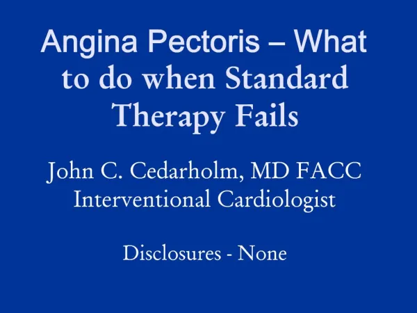 Angina Pectoris What to do when Standard Therapy Fails