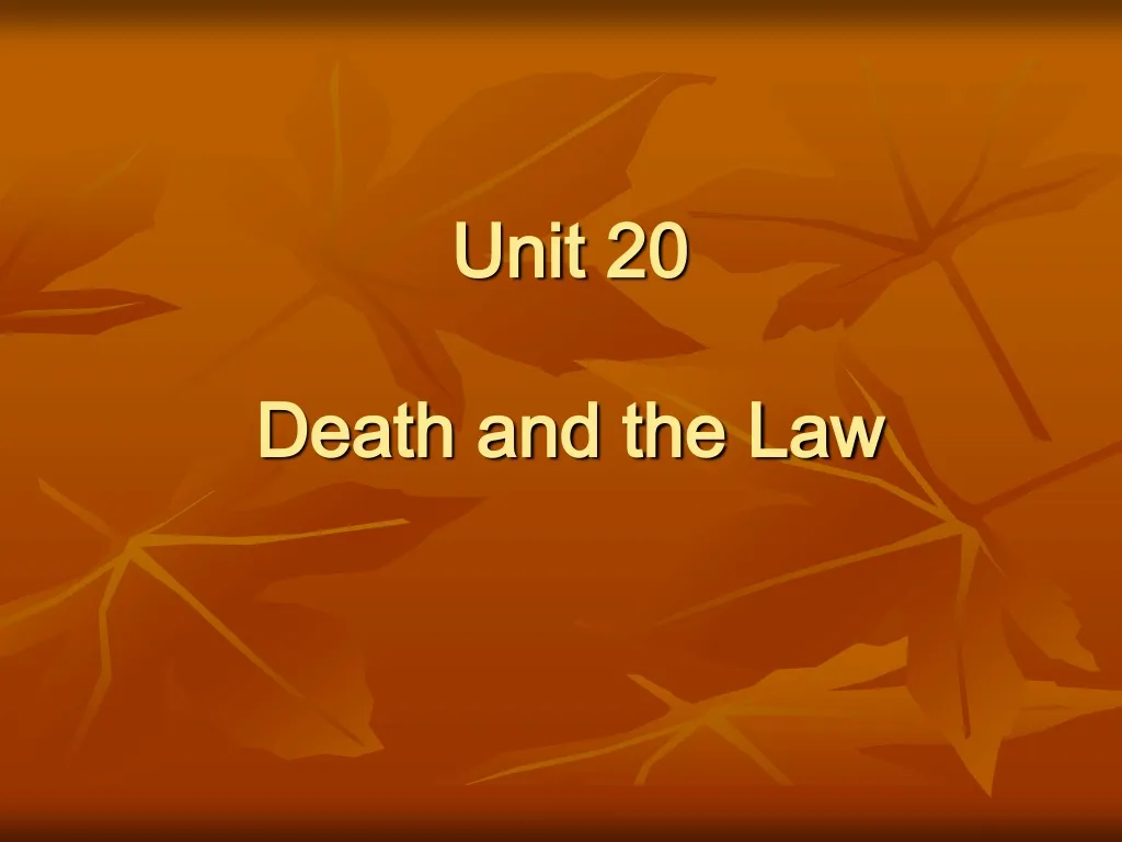 unit 20 death and the law