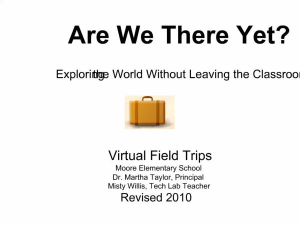 Are We There Yet Exploring the World Without Leaving the Classroom