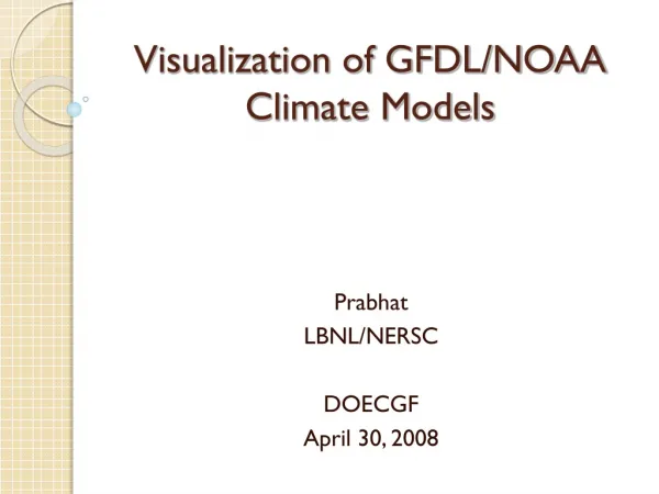 Visualization of GFDL/NOAA Climate Models