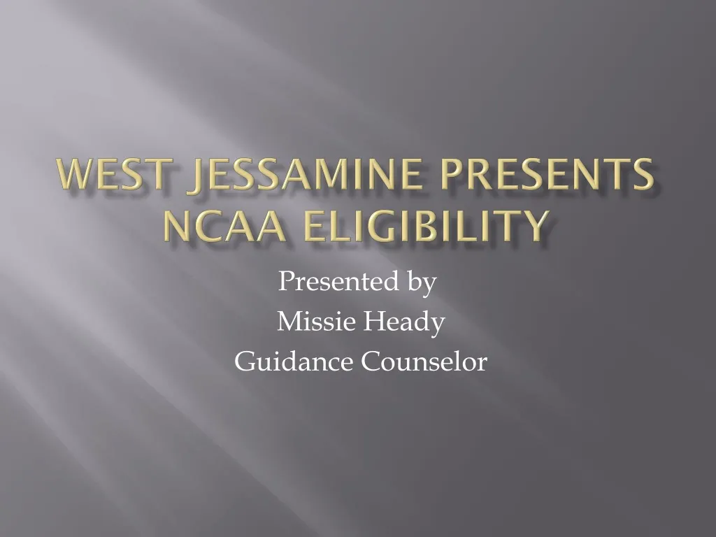 west jessamine presents ncaa eligibility