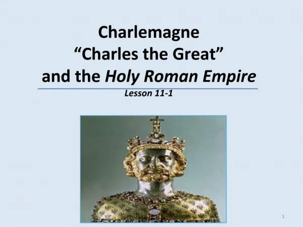 Charlemagne Charles the Great and the Holy Roman Empire Lesson 11-1