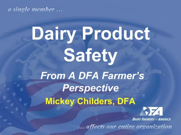 Dairy Product Safety From A DFA Farmer s Perspective