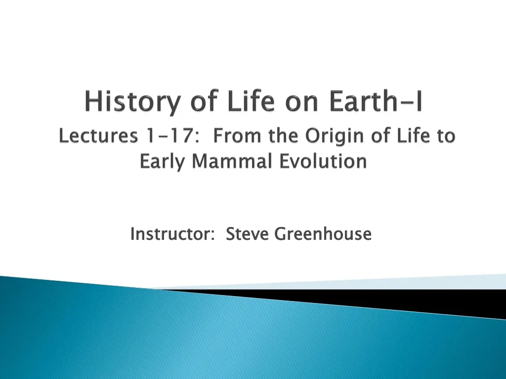 history of life on earth i lectures 1 17 from the origin of life to early mammal evolution