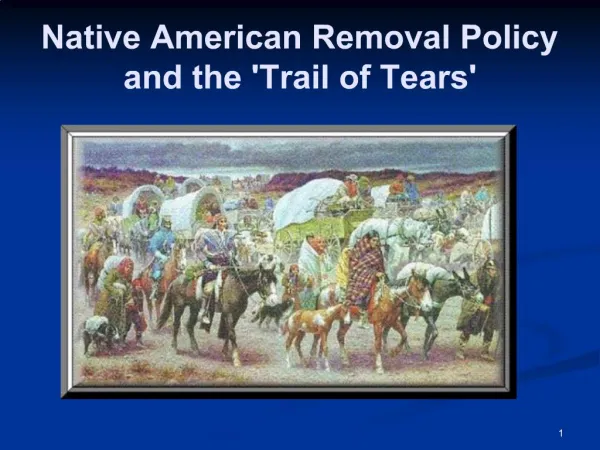 Native American Removal Policy and the Trail of Tears