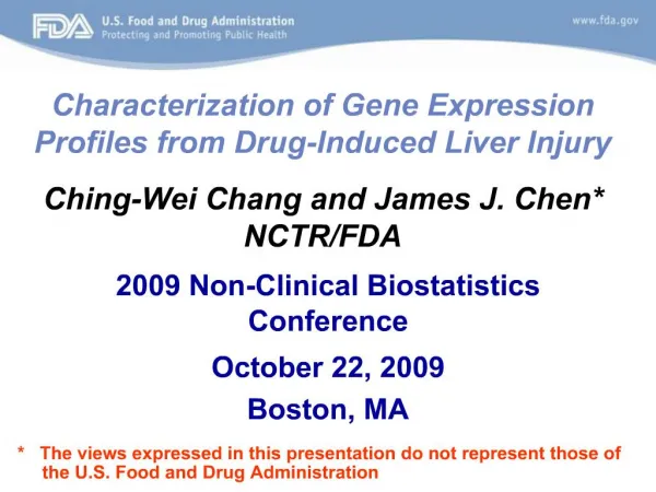 Characterization of Gene Expression Profiles from Drug-Induced Liver Injury Ching-Wei Chang and James J. Chen NCTR