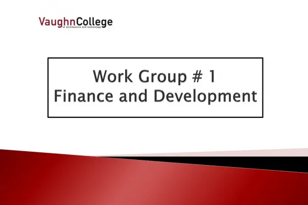 Work Group # 1 Finance and Development