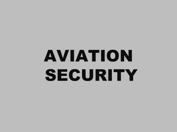AVIATION SECURITY