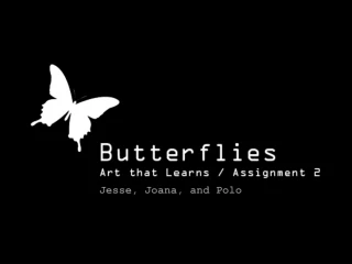 We will use flying butterflies to demonstrate evolution in life. - slide 1