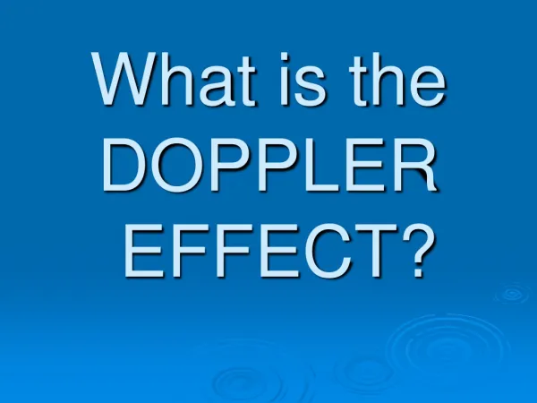 What is the DOPPLER EFFECT?