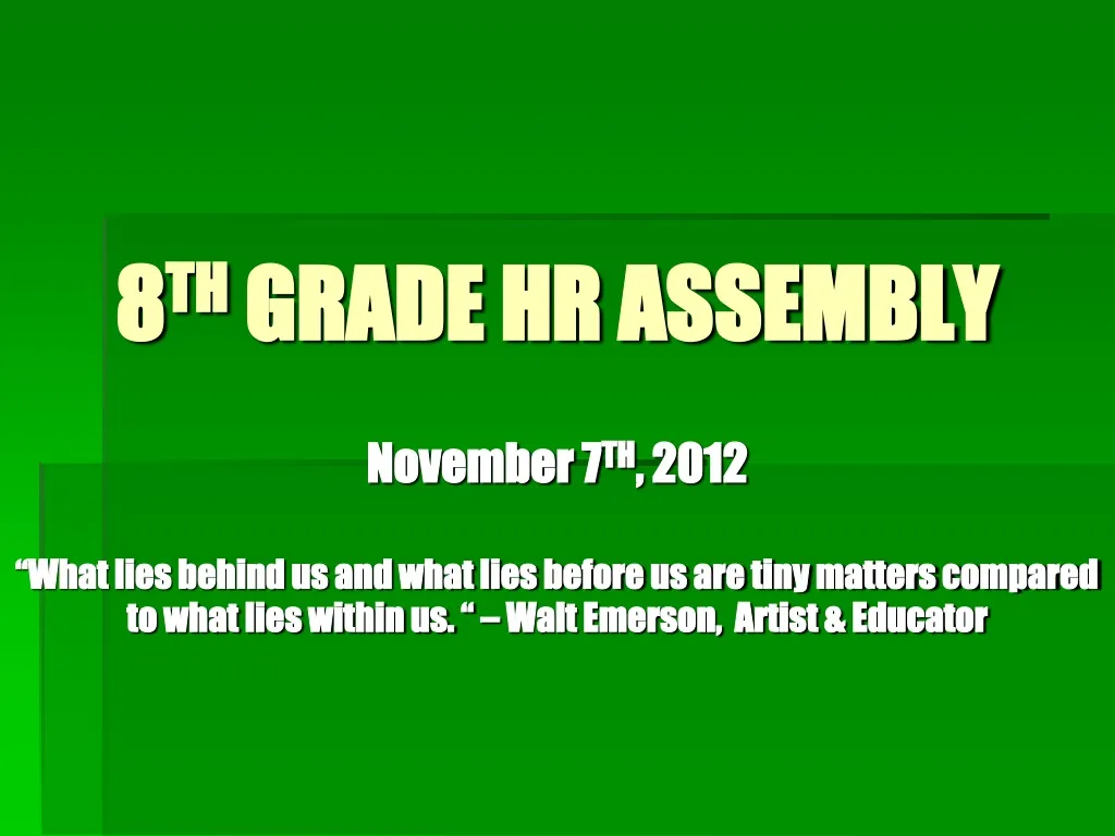 8 th grade hr assembly november 7 th 2012 what