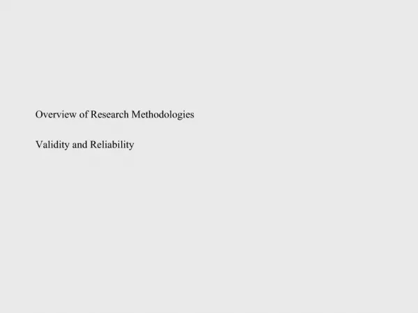 Overview of Research Methodologies Validity and Reliability
