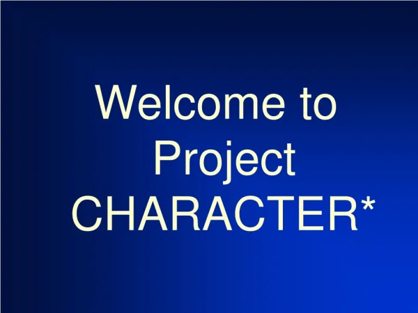Welcome to Project CHARACTER*