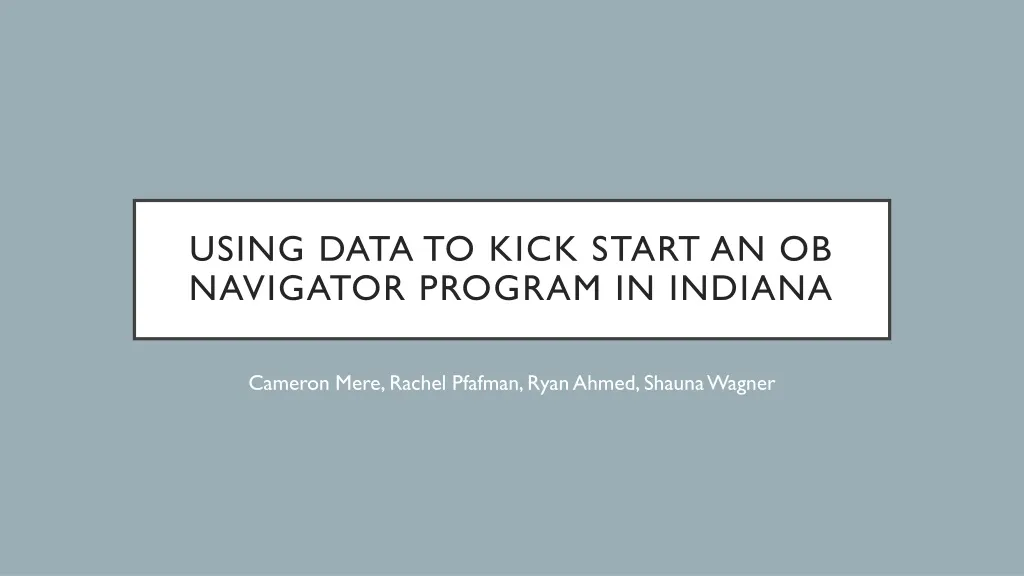 using data to kick start an ob navigator program in indiana