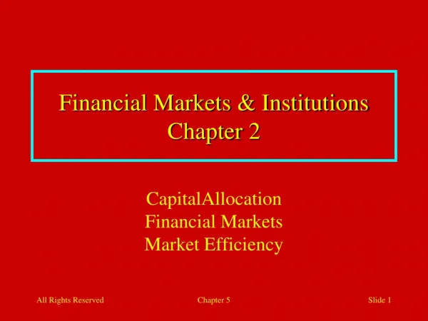 Financial Markets &amp; Institutions Chapter 2