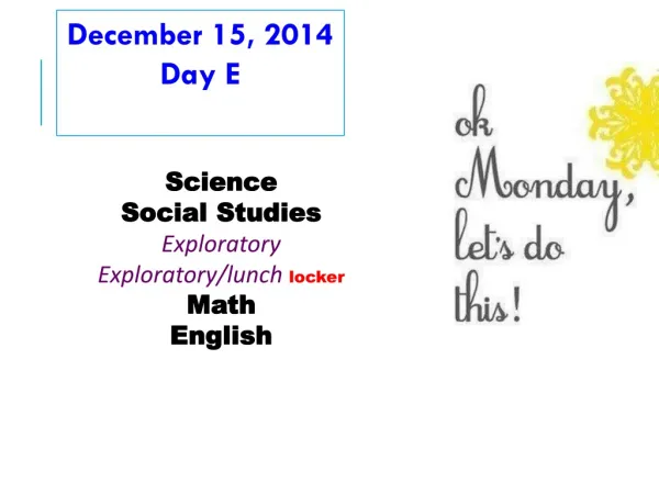 Science Social Studies Exploratory Exploratory/lunch locker Math English